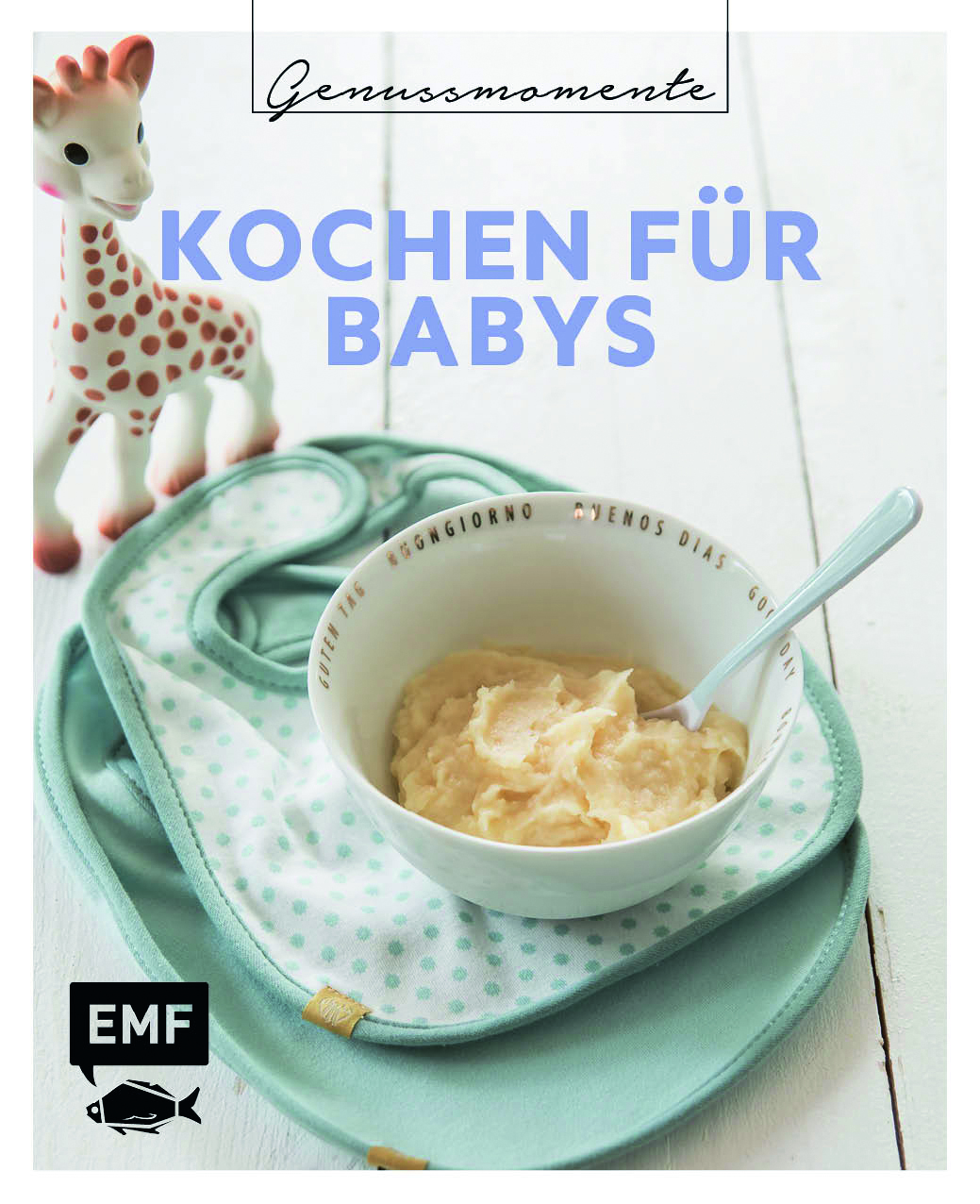 Genussmomente: Kochen für Babys