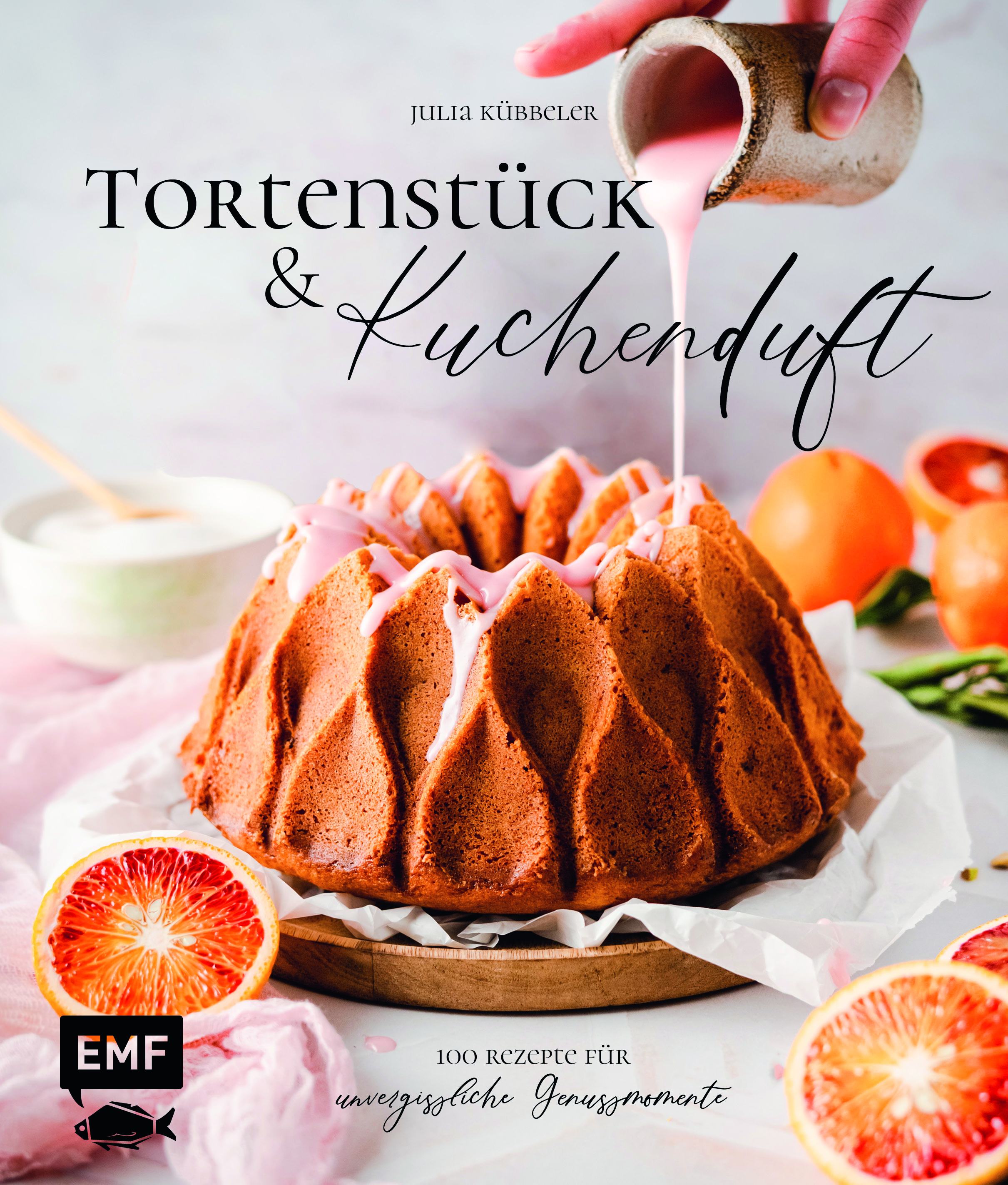 Tortenstück und Kuchenduft – 100 Rezepte für unvergessliche Genussmomente