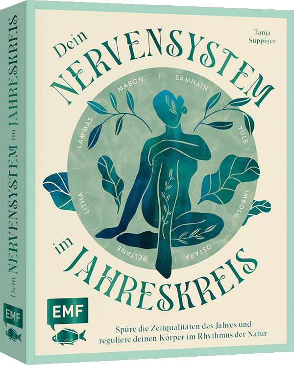 Dein Nervensystem im Jahreskreis – Spüre die Zeitqualitäten des Jahres und reguliere deinen Körper im Rhythmus der Natur