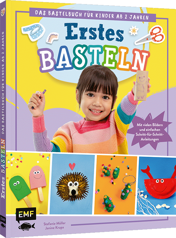 Erstes Basteln – Das Bastelbuch für Kinder ab 2 Jahren