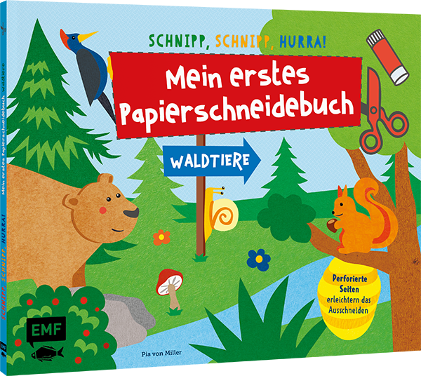 Schnipp, Schnipp, Hurra! Mein erstes Papierschneidebuch – Waldtiere