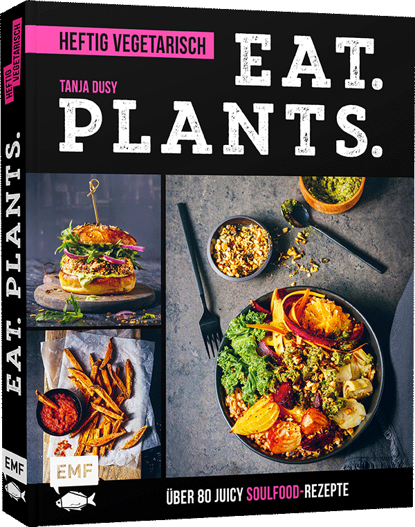 Eat. Plants. – Heftig vegetarisch