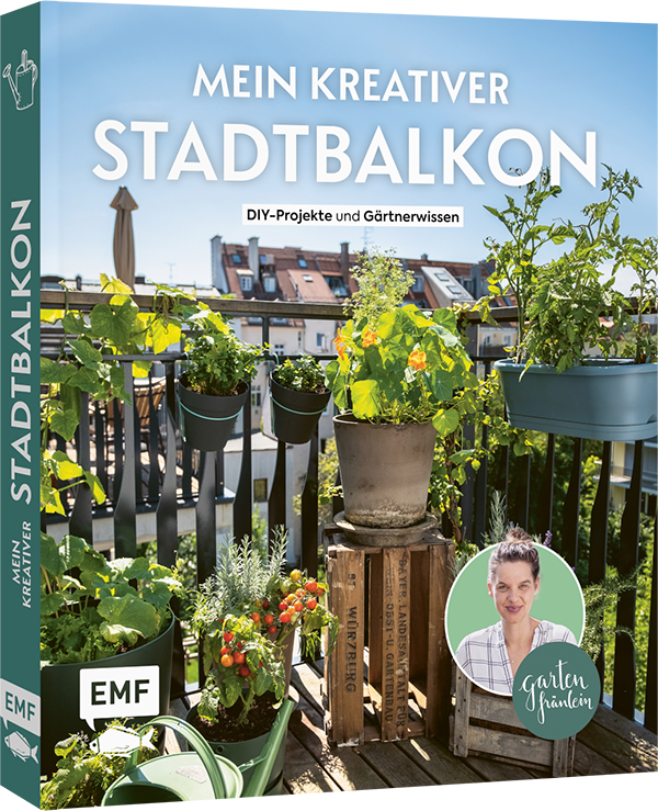 Mein kreativer Stadtbalkon – DIY-Projekte und Gärtnerwissen präsentiert vom Garten Fräulein