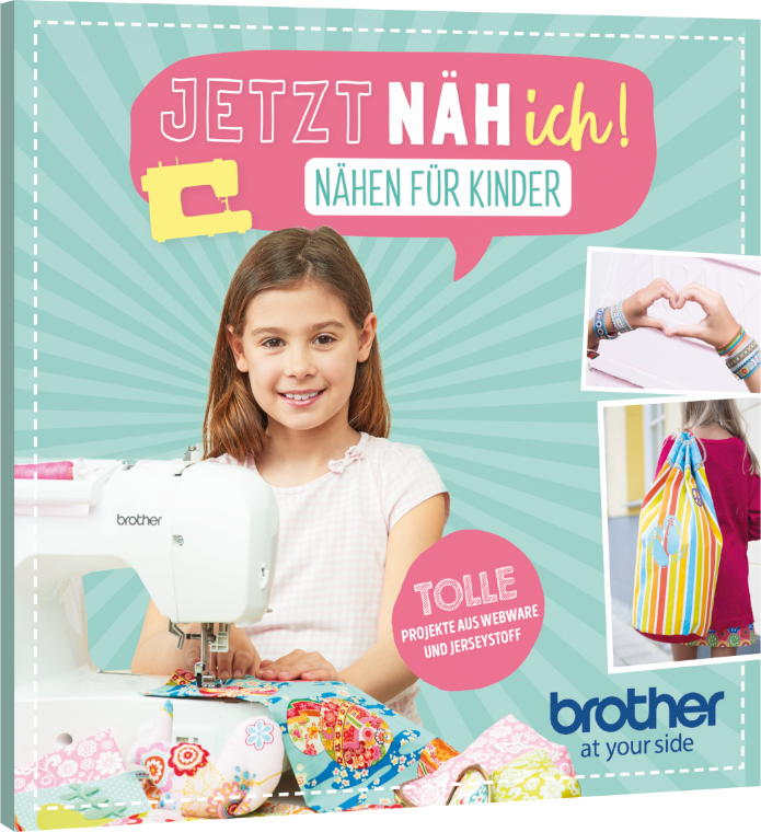 Jetzt näh ich! – Nähen für Kinder (Brother)